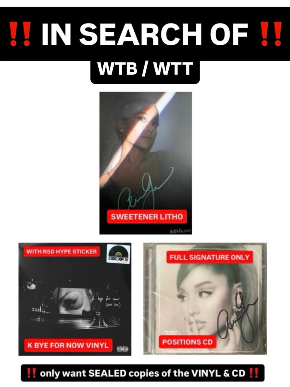 ISO Ariana Grande K Bye For Now Vinyl / Signed Sweetener Litho & Positions CD